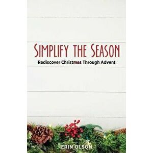Simplify the Season, Paperback - Erin Olson imagine