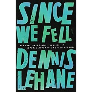 Since We Fell. A Novel, Paperback - Dennis Lehane imagine