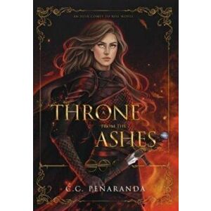 A Throne from the Ashes: An Heir Comes to Rise - Book 3, Hardcover - C. C. Peñaranda imagine