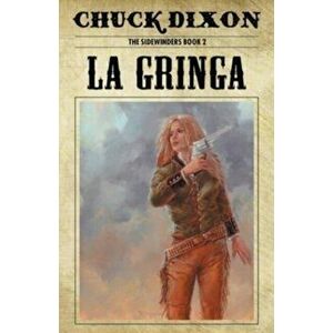 La Gringa, Paperback - Chuck Dixon imagine