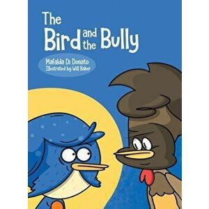 The Bird and the Bully, Hardback - Mafalda Di Donato imagine