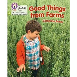 Good Things From Farms. Phase 4, Paperback - Catherine Baker imagine