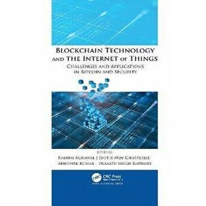 Blockchain Technology and the Internet of Things. Challenges and Applications in Bitcoin and Security, Paperback - *** imagine