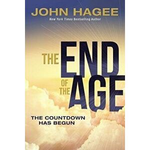 The End of the Age: The Countdown Has Begun, Hardcover - John Hagee imagine