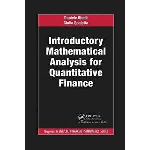 Introductory Mathematical Analysis for Quantitative Finance, Paperback - Giulia Spaletta imagine