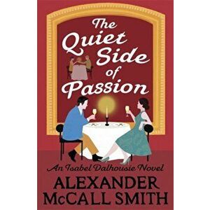 The Quiet Side of Passion, Paperback - Alexander McCall Smith imagine