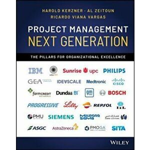 Project Management Next Generation - The Pillars for Organizational Excellence, Hardback - H Kerzner imagine