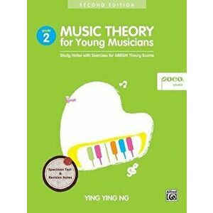 Music Theory for Young Musicians: Study Notes with Exercises for Abrsm Theory Exams, Paperback - Ying Ying Ng imagine