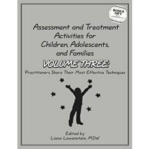 Assessment & Treatment Activities for Children, Adolescents & Families. Volume 3: Practitioners Share Their Most Effective Techniques, Paperback - *** imagine