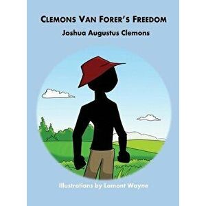 Clemons Van Forer's Freedom, Hardcover - Joshua A. Clemons imagine