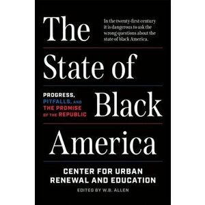The State of Black America. Progress, Pitfalls, and the Promise of the Republic, Hardback - *** imagine