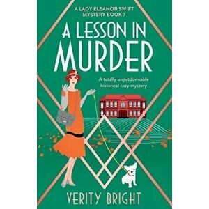A Lesson in Murder: A totally unputdownable historical cozy mystery, Paperback - Verity Bright imagine