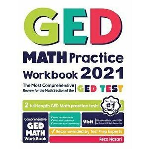 GED Math Practice Workbook: The Most Comprehensive Review for the Math Section of the GED Test, Paperback - Reza Nazari imagine