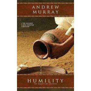 Humility: The Revised and Updated Edition, Hardcover - Andrew Murray imagine