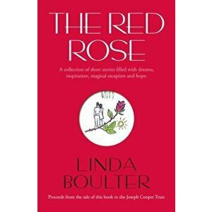 The Red Rose, Paperback - Linda Boulter imagine
