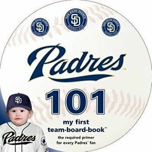 San Diego Padres 101, Board book - Brad M. Epstein imagine