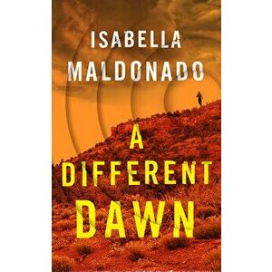 A Different Dawn, Paperback - Isabella Maldonado imagine