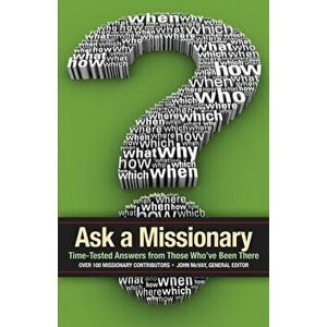 Ask a Missionary: Time-Tested Answers from Those Who've Been There Before, Paperback - John McVay imagine