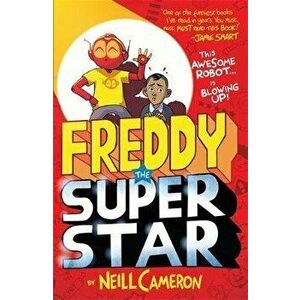 Freddy the Superstar, Paperback - Neill Cameron imagine