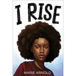 I Rise, Hardback - Marie Arnold imagine
