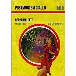 Postmortem Giallo 0001: Orpheum Lofts, Paperback - Miguel Ribeiro imagine