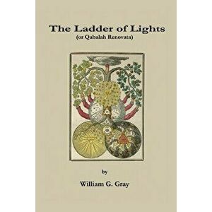 The Ladder of Lights, Paperback - William G. Gray imagine