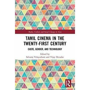 Tamil Cinema in the Twenty-First Century. Caste, Gender, and Technology, Paperback - *** imagine