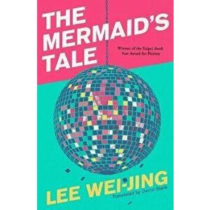The Mermaid's Tale, Paperback - Lee Wei-Jing imagine