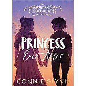 Princess Ever After, Paperback - Connie Glynn imagine