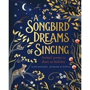 A Songbird Dreams of Singing, Paperback - Kate Hosford imagine