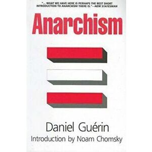 Anarchism: From Theory to Practice, Paperback - Daniel Guerin imagine