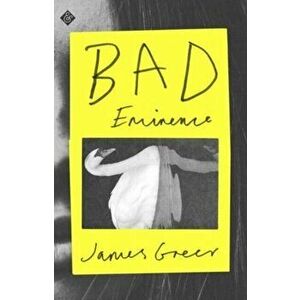 Bad Eminence, Hardback - James Greer imagine