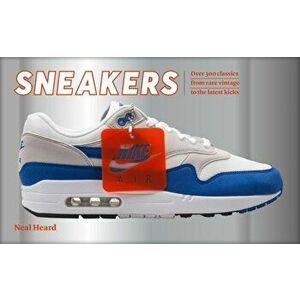 Sneakers. Over 300 classics from rare vintage to the latest kicks, 5 New edition, Hardback - Neal Heard imagine
