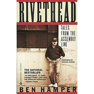 Rivethead: Tales from the Assembly Line, Paperback - Ben Hamper imagine