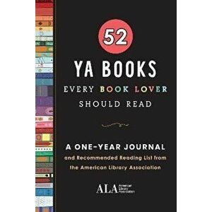 52 YA Books Every Book Lover Should Read. A One Year Journal and Recommended Reading List from the American Library Association, Paperback - American imagine