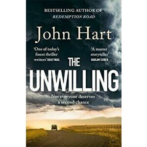 The Unwilling. The gripping new thriller from the author of the Richard & Judy Book Club pick, Paperback - John Hart imagine