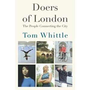 Doers of London, Paperback - Tom Whittle imagine