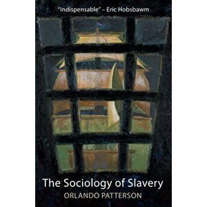 The Sociology of Slavery: Black Society in Jamaica , 1655-1838, Paperback - O Patterson imagine