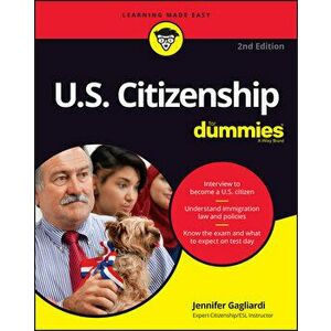 U.S. Citizenship For Dummies, 2nd Edition, Paperback - J Gagliardi imagine