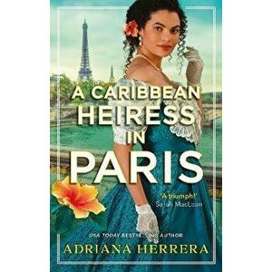 A Caribbean Heiress in Paris, Paperback - Adriana Herrera imagine