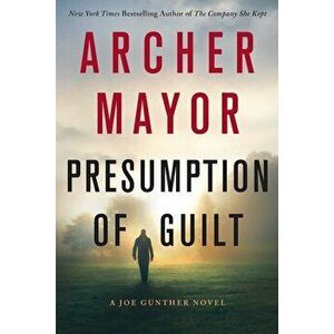 Presumption of Guilt: A Joe Gunther Novel, Paperback - Archer Mayor imagine