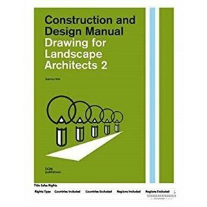 Drawing for Landscape Architects 2. Perspective Views in History, Theory, and Practice, Paperback - Sabrina Wilk imagine