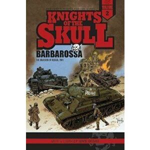 Knights of the Skull, Vol.2: Germany's Panzer Forces in WWII, Barbarossa: The Invasion of Russia, 1941, Paperback - Wayne Vansant imagine