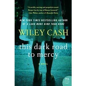This Dark Road to Mercy, Paperback - Wiley Cash imagine