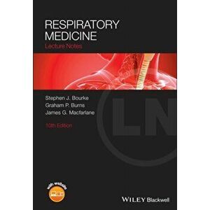 Respiratory Medicine: Lecture Notes, 10th Edition, Paperback - SJ Bourke imagine