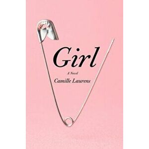 Girl. A Novel, Paperback - Camille Laurens imagine