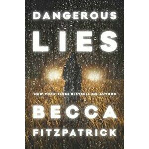 Dangerous Lies, Paperback - Becca Fitzpatrick imagine