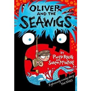 Oliver and the Seawigs, Paperback - Philip Reeve imagine