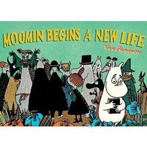 Moomin Begins a New Life, Paperback - Tove Jansson imagine