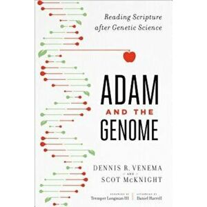 Adam and the Genome: Reading Scripture After Genetic Science, Paperback - Scot McKnight imagine